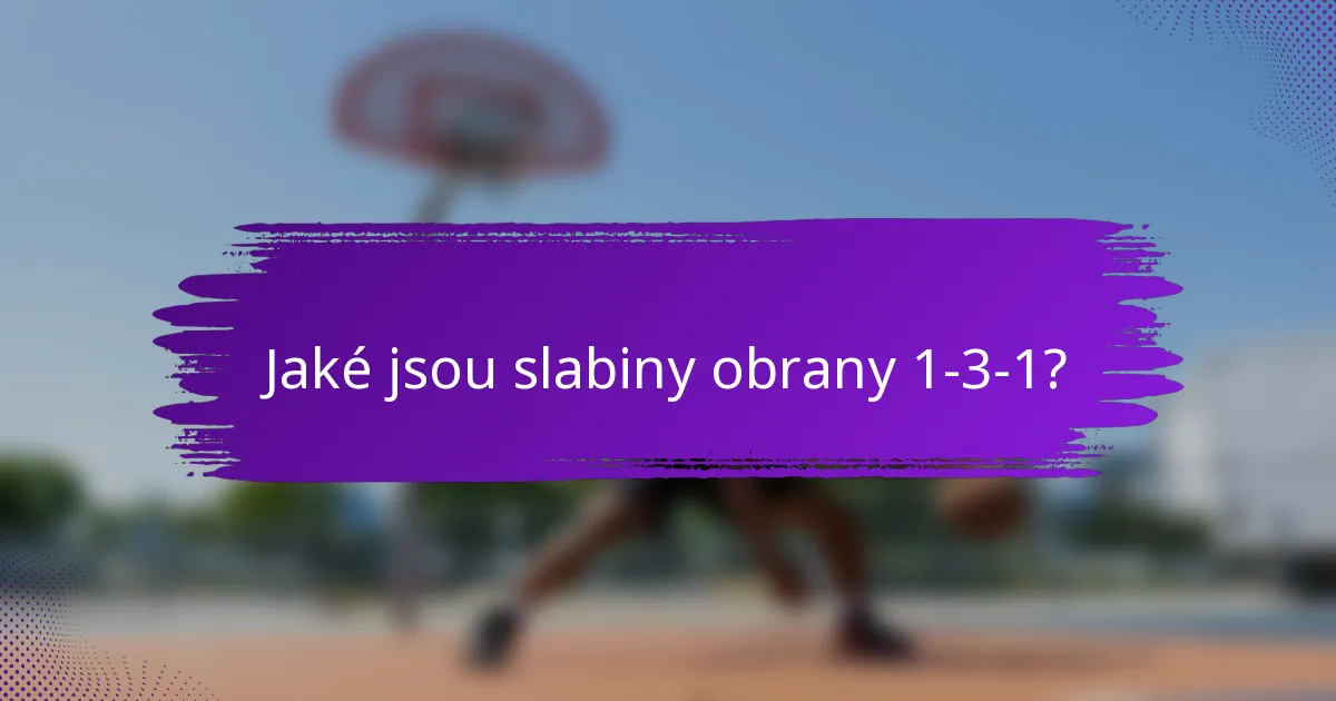 Jaké jsou slabiny obrany 1-3-1?