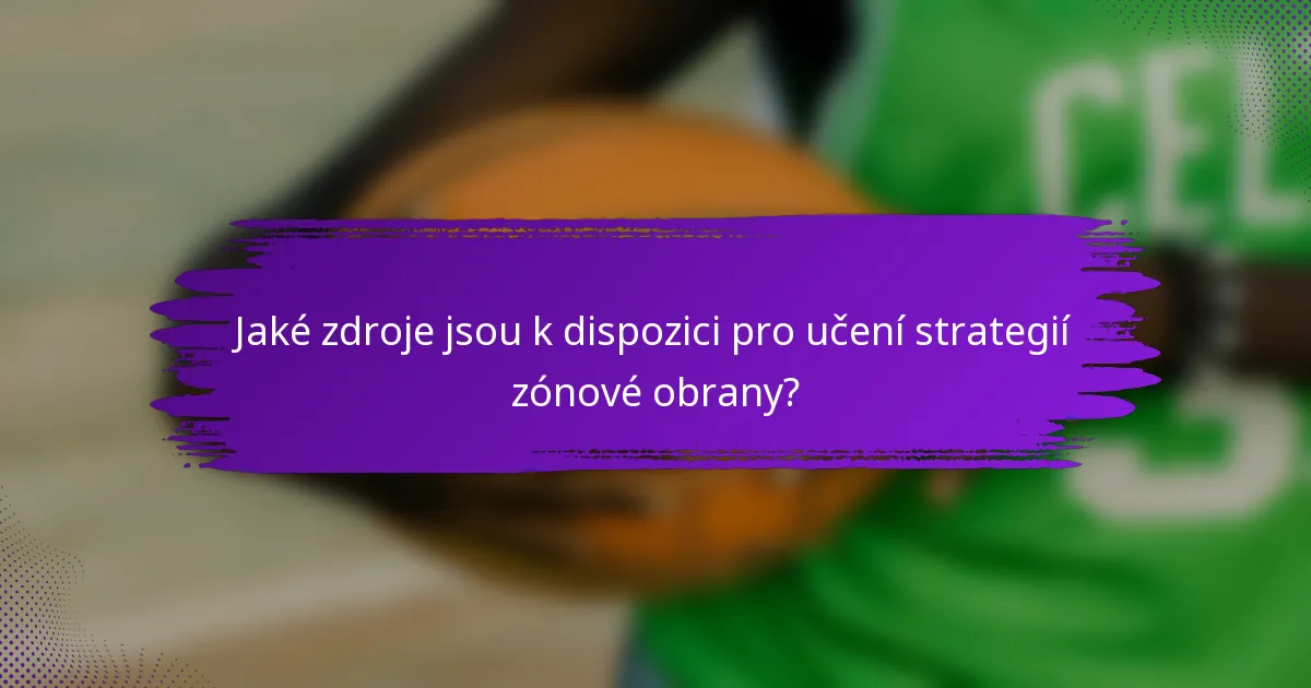 Jaké zdroje jsou k dispozici pro učení strategií zónové obrany?